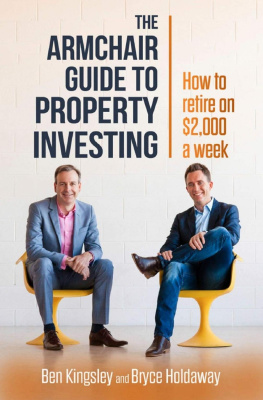 Ben Kingsley - The Armchair Guide to Property Investing: How to Retire on $2,000 a Week