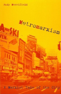 Andrew Merrifield Metromarxism: A Marxist Tale of the City