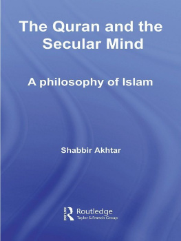 Shabbir Akhtar The Quran and the Secular Mind