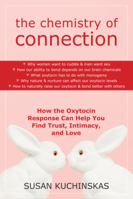 Susan Kuchinskas - The Chemistry of Connection: How the Oxytocin Response Can Help You Find Trust, Intimacy, and Love