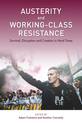 Adam Fishwick (editor) - Austerity and Working-Class Resistance: Survival, Disruption and Creation in Hard Times