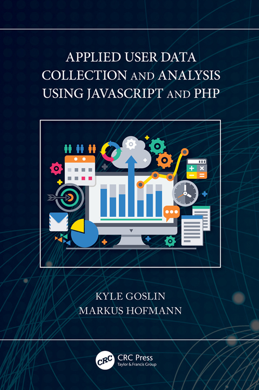 Applied User Data Collection and Analysis Using JavaScript and PHP Kyle - photo 1