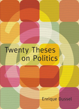 Enrique Dussel Twenty Theses on Politics (Latin America in Translation)