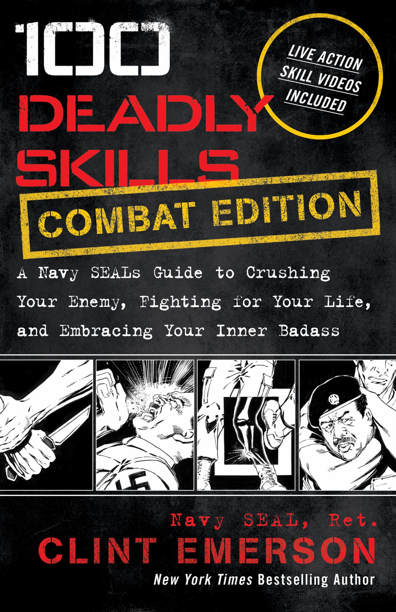 100 Deadly Skills A Navy SEALs Guide to Crushing Your Enemy Fighting for - photo 1