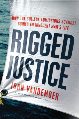 John Vandemoer - Rigged Justice: How the College Admissions Scandal Ruined an Innocent Mans Life