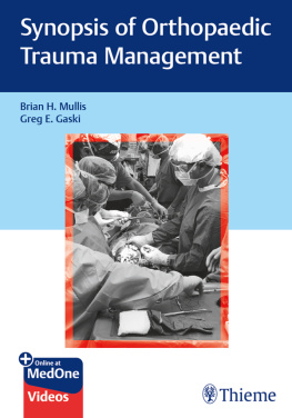 Mullis Brian H. - Synopsis of Orthopaedic Trauma Management