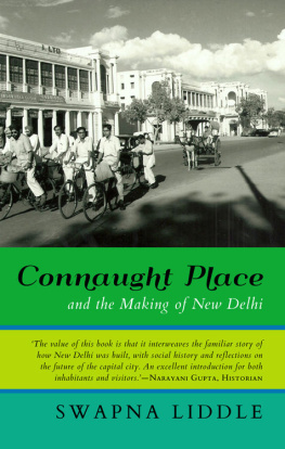 Swapna Liddle - Connaught Place and the Making of New Delhi