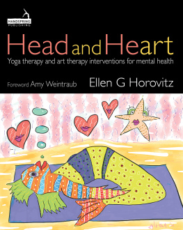 Ellen G HOROVITZ Head and Heart: Yoga Therapy and Art Therapy Interventions for Mental Health