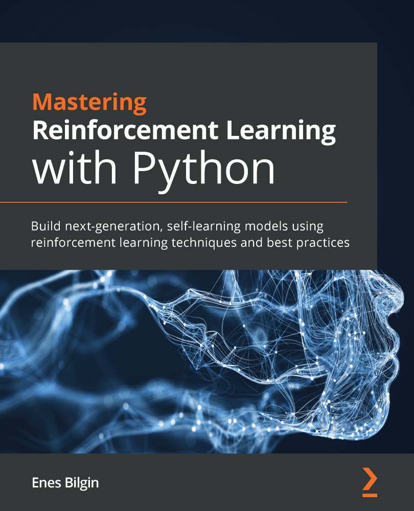 Mastering Reinforcement Learning with Python Build next-generation - photo 1