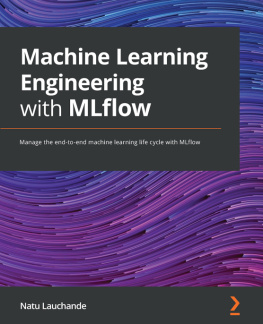Andrew P. McMahon - Machine Learning Engineering with Python: Manage the production life cycle of machine learning models using MLOps with practical examples