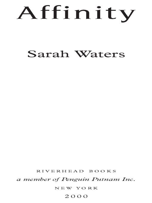 Table of Contents Also by Sarah Waters Tipping the Velvet To - photo 1
