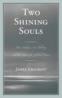 James Cracraft - Two Shining Souls: Jane Addams, Leo Tolstoy, and the Quest for Global Peace