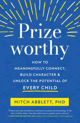 Mitch Abblett - Prizeworthy: How to Meaningfully Connect, Build Character, and Unlock the Potential of Every Child