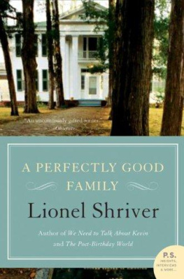 Lionel Shriver - A Perfectly Good Family: A Novel (P.S.)