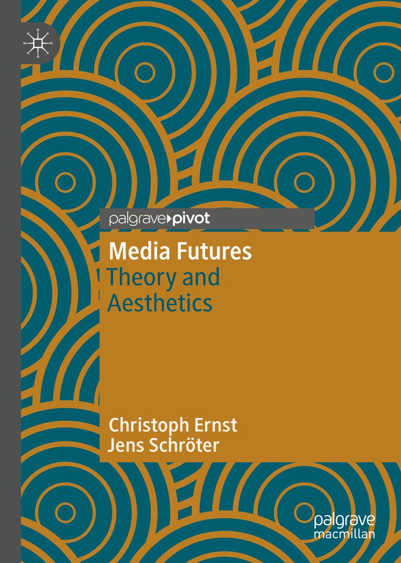 Book cover of Media Futures Christoph Ernst and Jens Schrter Media - photo 1