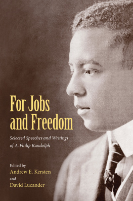 A. Philip Randolph - For Jobs and Freedom: Selected Speeches and Writings of A. Philip Randolph