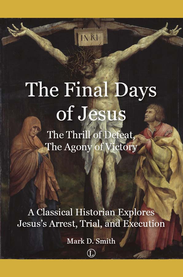 The Final Days of Jesus Detailing the final days of Jesuss life on earth is a - photo 1