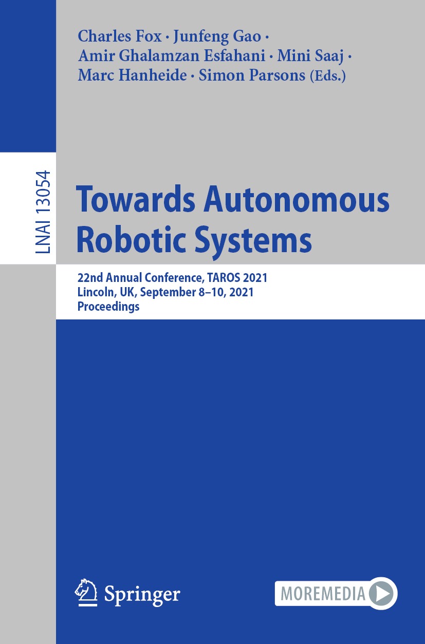 Book cover of Towards Autonomous Robotic Systems Volume 13054 Lecture Notes - photo 1