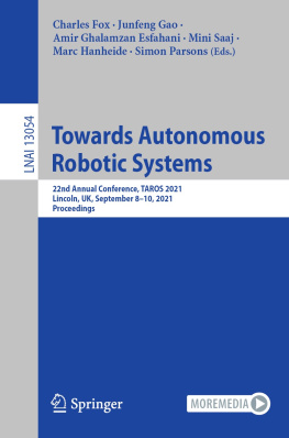 Charles Fox Towards Autonomous Robotic Systems: 22nd Annual Conference, TAROS 2021, Lincoln, UK, September 8–10, 2021, Proceedings