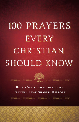 aker Publishing Group - 100 Prayers Every Christian Should Know