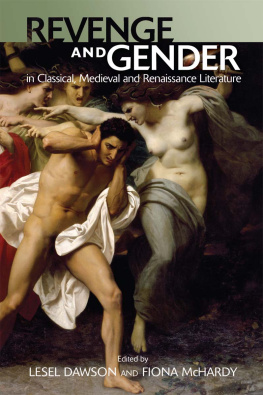 Lesel Dawson - Revenge and Gender in Classical, Medieval and Renaissance Literature