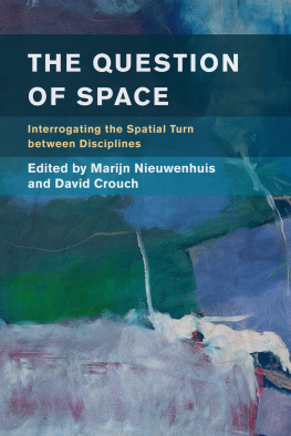 Marijn Nieuwenhuis (editor) - The Question of Space: Interrogating the Spatial Turn between Disciplines
