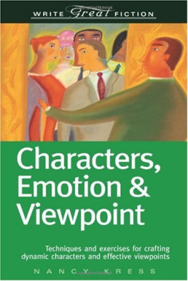 Nancy Kress - Characters, Emotion and Viewpoint: Techniques and exercises for crafting dynamic characters and effective viewpoints