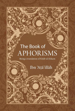 Ibn ‘Ata’illah al-Iskandari - The Book of Aphorisms: Being a translation of Kitab al-Hikam