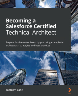 Tameem Bahri - Becoming a Salesforce Certified Technical Architect: Prepare for the review board by practicing example-led architectural strategies and best practices