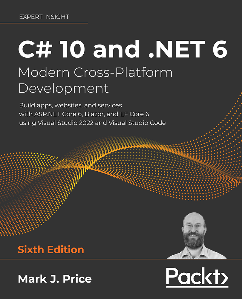 C 10 and NET 6 Modern Cross-Platform Development Sixth Edition Build apps - photo 1