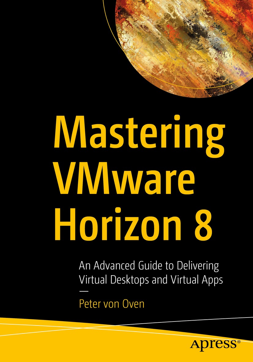 Book cover of Mastering VMware Horizon 8 Peter von Oven Mastering VMware - photo 1