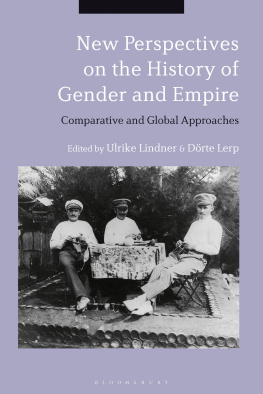 Ulrike Lindner (editor) New Perspectives on the History of Gender and Empire: Comparative and Global Approaches