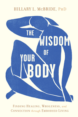 McBride - The Wisdom of Your Body Finding Healing, Wholeness, and Connection through Embodied Living