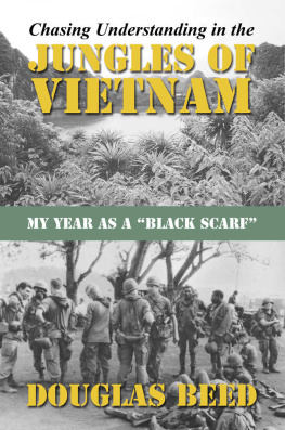 Douglas Beed - Chasing Understanding in the Jungles of Vietnam: My Year as a Black Scarf