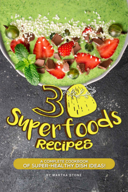 Stone - 30 Superfoods Recipes: A Complete Cookbook of Super-Healthy Dish Ideas!