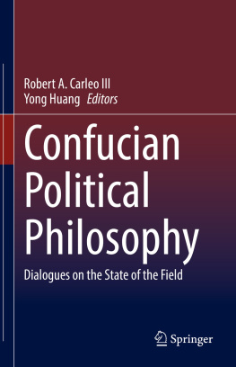 Robert A. Carleo III - Confucian Political Philosophy: Dialogues on the State of the Field