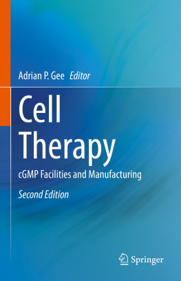 Adrian P. Gee - Cell Therapy: cGMP Facilities and Manufacturing