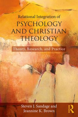 Steven J. Sandage - Relational Integration of Psychology and Christian Theology: Theory, Research, and Practice