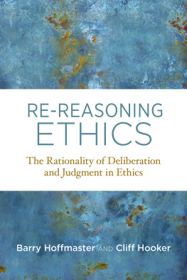 Hoffmaster Barry - Re-Reasoning Ethics: The Rationality of Deliberation and Judgment in Ethics