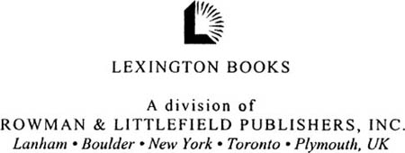 LEXINGTON BOOKS A division of Rowman Littlefield Publishers Inc A wholly - photo 1