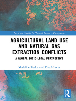 Madeline Taylor - Agricultural Land Use and Natural Gas Extraction Conflicts: A Global Socio-Legal Perspective