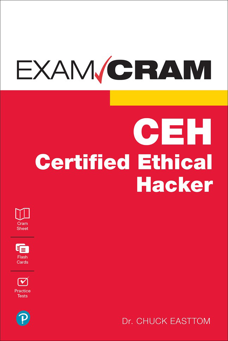 Certified Ethical Hacker CEH Exam Cram Dr Chuck Easttom Copyright 2022 - photo 1