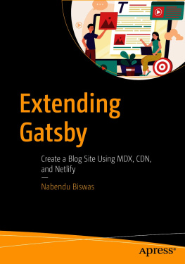 Nabendu Biswas Extending Gatsby: Create a Blog Site Using MDX, CDN, and Netlify