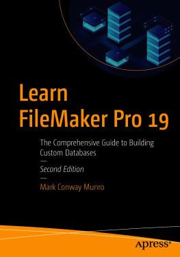 Mark Conway Munro Learn FileMaker Pro 19: The Comprehensive Guide to Building Custom Databases