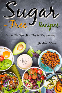 Stone Sugar-Free Recipes: Recipes That You Must Try to Stay Healthy