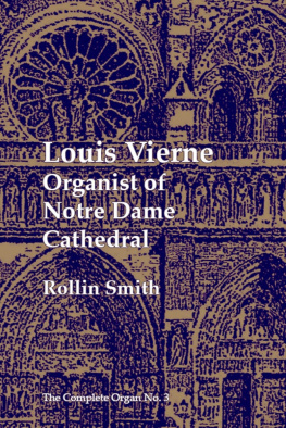 Rollin Smith - Louis Vierne: Organist of Notre Dame Cathedral (The Complete Organ Series Vol 3)