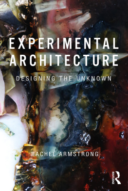 Rachel Armstrong Experimental Architecture: Designing the Unknown