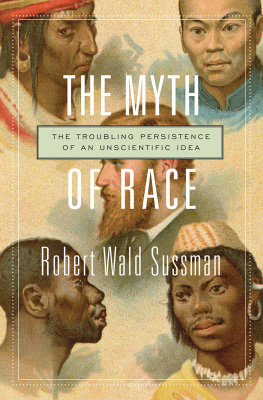 Robert Wald Sussman - The Myth of Race