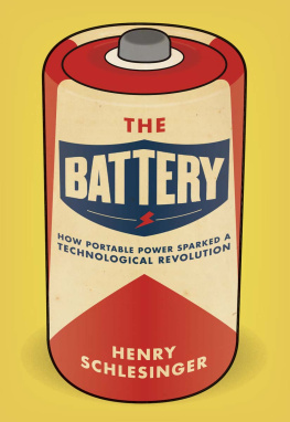 Henry Schlesinger The Battery: How Portable Power Sparked a Technological Revolution