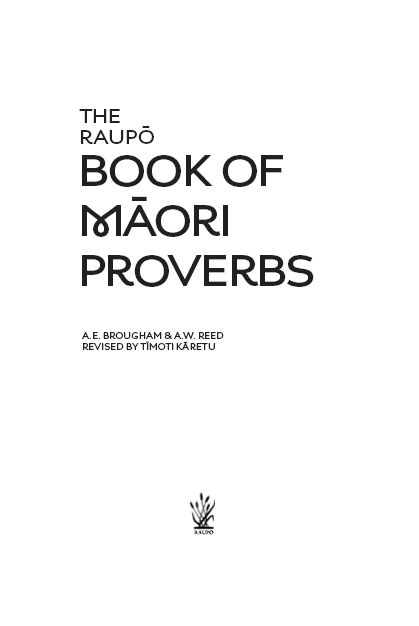 Proverbs or whakatauk express the wisdom wit and common sense of the Mori - photo 3